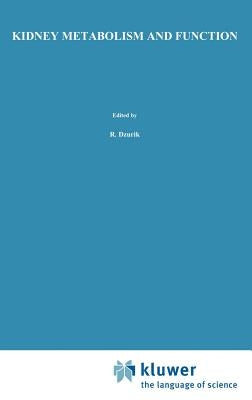 Kidney Metabolism and Function by Dzurik, R.