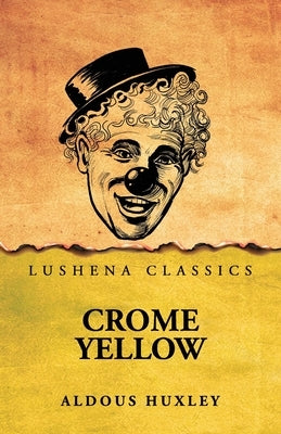 Crome Yellow by Aldous Huxley