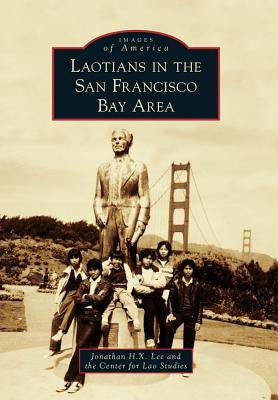 Laotians in the San Francisco Bay Area by Lee, Jonathan H. X.