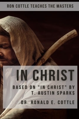 In Christ: He Choose Us "In Him" by Cottle, Ronald E.