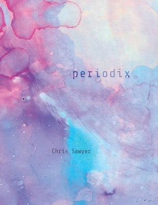 Periodix by Sawyer, Chris