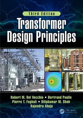 Transformer Design Principles, Third Edition by del Vecchio, Robert
