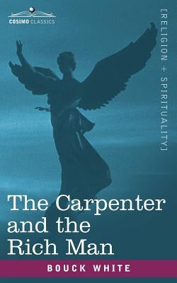 The Carpenter and the Rich Man by White, Bouck
