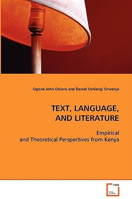 Text, Language, and Literature by Obiero, Ogone John