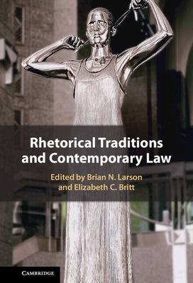 Rhetorical Traditions and Contemporary Law by Larson, Brian N.
