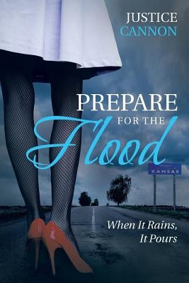 Prepare for the Flood: When It Rains, It Pours by Cannon, Justice