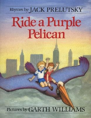 Ride a Purple Pelican by Prelutsky, Jack