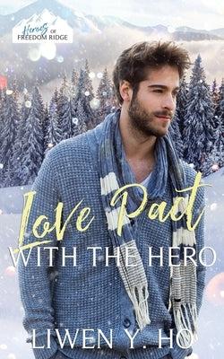 Love Pact with the Hero: A Christian Bodyguard Christmas Romance by Ho, Liwen y.