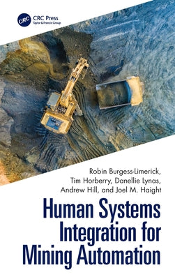 Human Systems Integration for Mining Automation by Burgess-Limerick, Robin