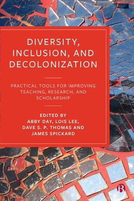 Diversity, Inclusion, and Decolonization: Practical Tools for Improving Teaching, Research, and Scholarship by A. Abuso, Ma Rhea Gretchen