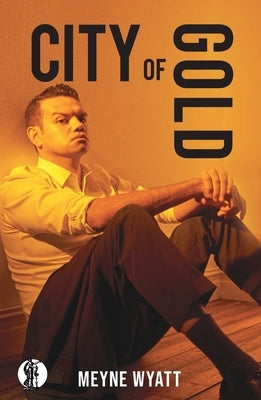City of Gold by Wyatt, Meyne