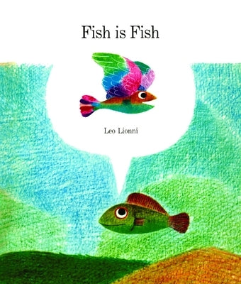 Fish Is Fish by Lionni, Leo