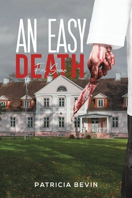 An Easy Death for Some by Bevin, Patricia