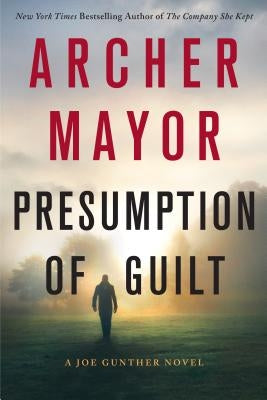 Presumption of Guilt: A Joe Gunther Novel by Mayor, Archer