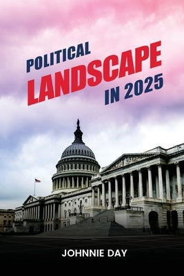 Political Landscape in 2025 by Day, Johannie