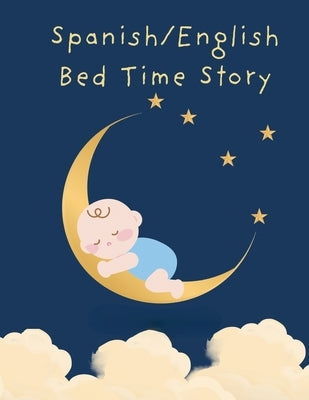 Spanish/English Bed Time Story by Jain, Anuj
