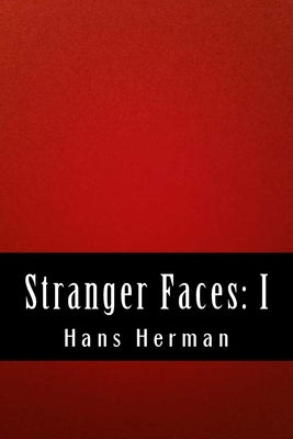 Stranger Faces: I by Herman, Hans D.