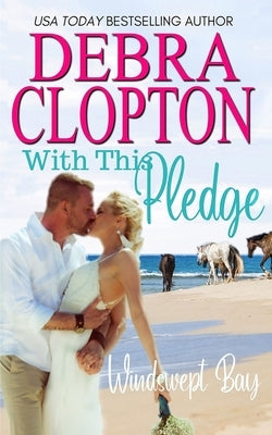 With This Pledge by Clopton, Debra