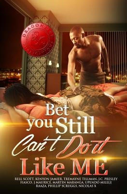 Bet You Still Can't Do It Like Me! by Maurice, J.