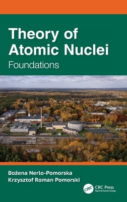 Theory of Atomic Nuclei: Foundations by Nerlo-Pomorska, Bożena