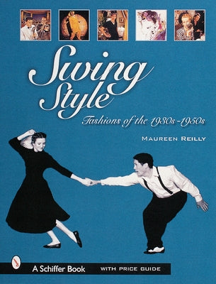 Swing Style: Fashions of the 1930s-1950s by Reilly, Maureen