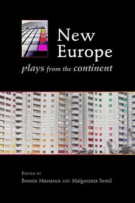 New Europe: Plays from the Continent by Marranca, Bonnie