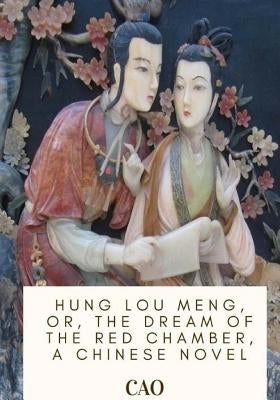 Hung Lou Meng, or, the Dream of the Red Chamber, a Chinese Novel by Joly, H. Bencraft