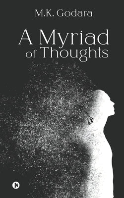 A Myriad of Thoughts by M K Godara