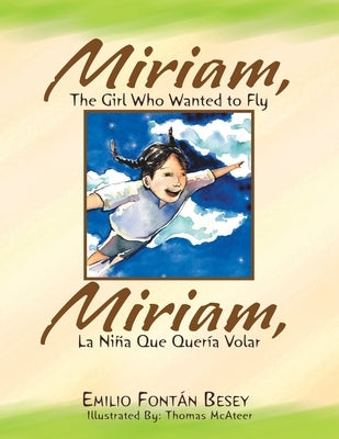 Miriam, the Girl Who Wanted to Fly by Besey, Emilio Fontán