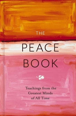 The Peace Book: Teachings from the Greatest Minds of All Time by Editors of Cider Mill Press