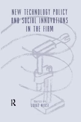 New Technology Policy and Social Innovations in the Firm by Niosi, Jorge