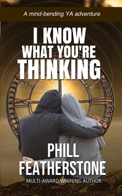 I Know What You're Thinking by Featherstone, Phill