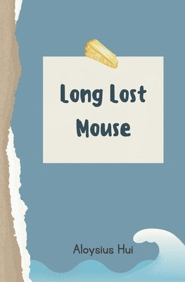 Long Lost Mouse by Hui, Aloysius