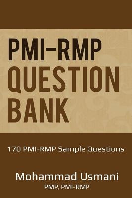 Pmi-Rmp Question Bank: 170 Pmi-Rmp Exam Sample Questions by Usmani, Mohammad Fahad