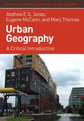 Urban Geography: A Critical Introduction by Jonas, Andrew E. G.