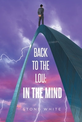 Back to the Lou: In the Mind by White, Stone