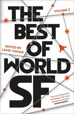 The Best of World SF: Volume 2 by Tidhar, Lavie