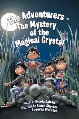 The Adventurers - The Mystery of the Magical Crystal by Dalton, Nicola
