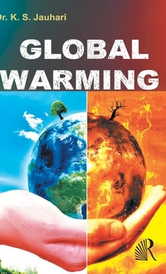 Global Warming by K. S. Jauhari
