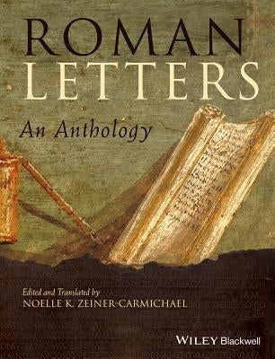 Roman Letters: An Anthology by Zeiner-Carmichael, Noelle K.