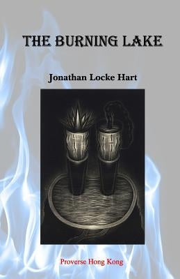 The Burning Lake by Hart, Jonathan Locke