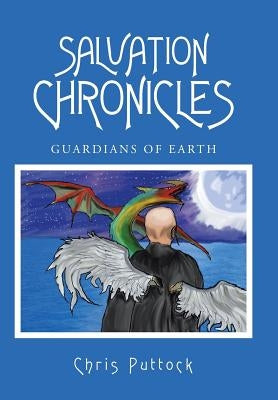 Salvation Chronicles: Guardians of Earth by Puttock, Chris