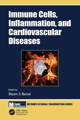 Immune Cells, Inflammation, and Cardiovascular Diseases by Bansal, Shyam S.