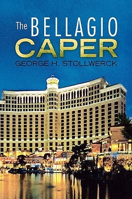 The Bellagio Caper by Stollwerck, George H.