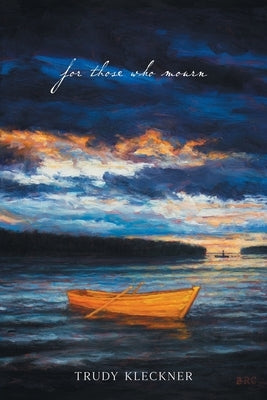 For Those Who Mourn by Kleckner, Trudy