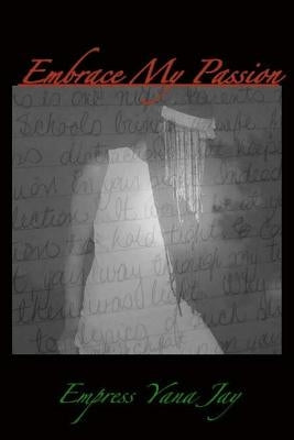 Embrace My Passion: 2nd Edition by Johnson, Ayana