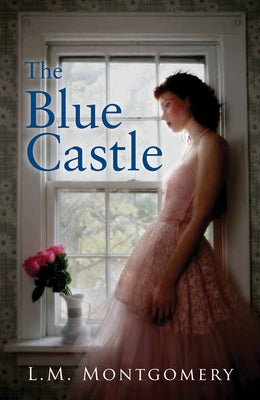 The Blue Castle by Montgomery, L. M.