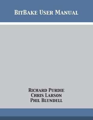 BitBake User Manual by Purdie, Richard