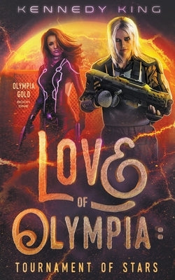 Love of Olympia: Tournament of Stars by King, Kennedy