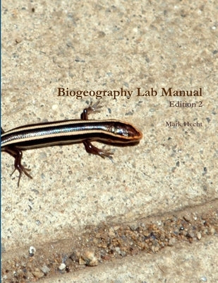 Biogeography Lab Manual: Exercise work by Hecht, Mark